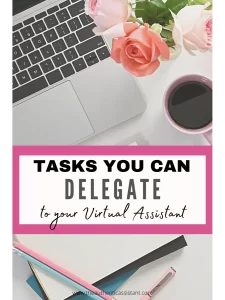 Tasks you can delegate to your Virtual Assistant