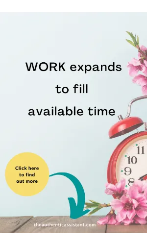 Work expands to fill time. Click here and find out more