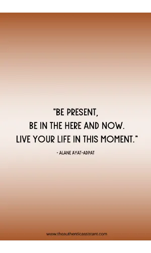 live in the here and now quotes. Be present. Be in the here and now. Live your life in this moment.