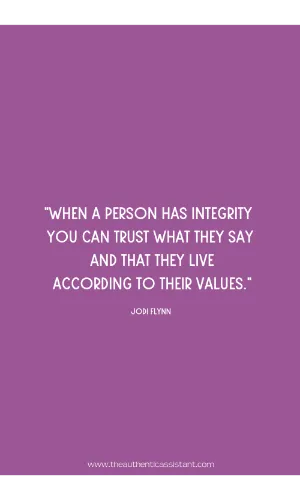 what is trust. When a person has integrity you can trust what they say and that they live according to their values.