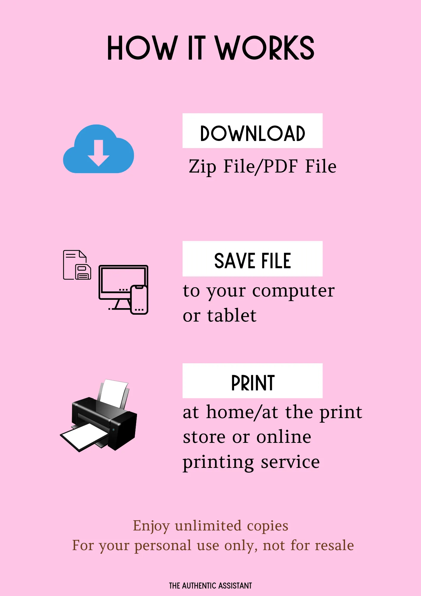 How it works. Download file. Save to your computer. Print at home or at a print store