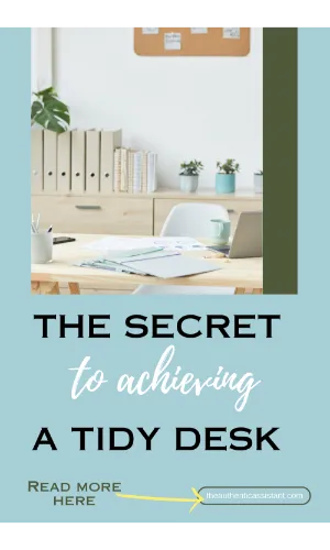 A photo of a tidy desk and the caption the secret of a tidy desk
