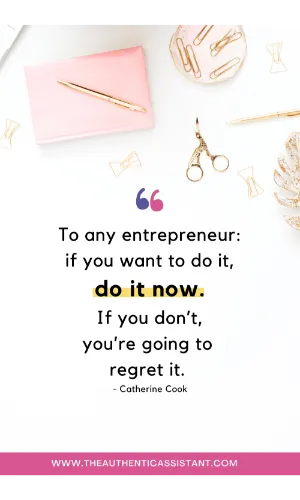 Aesthetic photo of a desk top with the quote 2 To any entrepreneur: if you want to do it, do it now. If you don't you're going to regret it."
