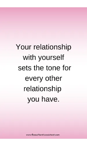 Inspirational quote about self love. " Your relationship with yourself sets the tone for every other relationship you have.