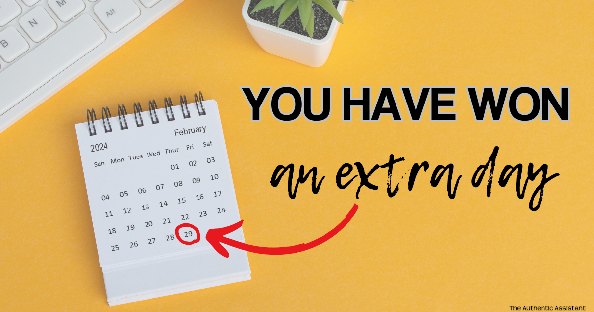 Congratulations you have won an extra day this year. Celebrate 29th February